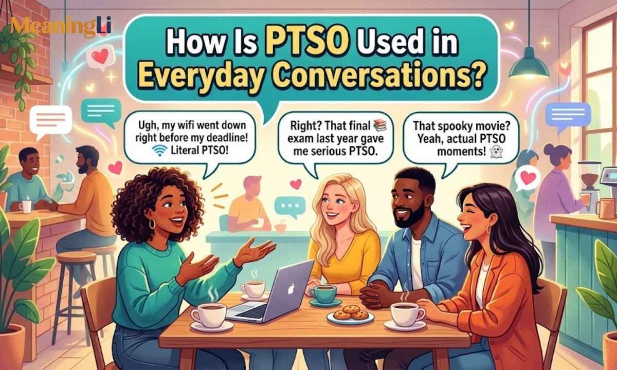 How Is PTSO Used in Everyday Conversations