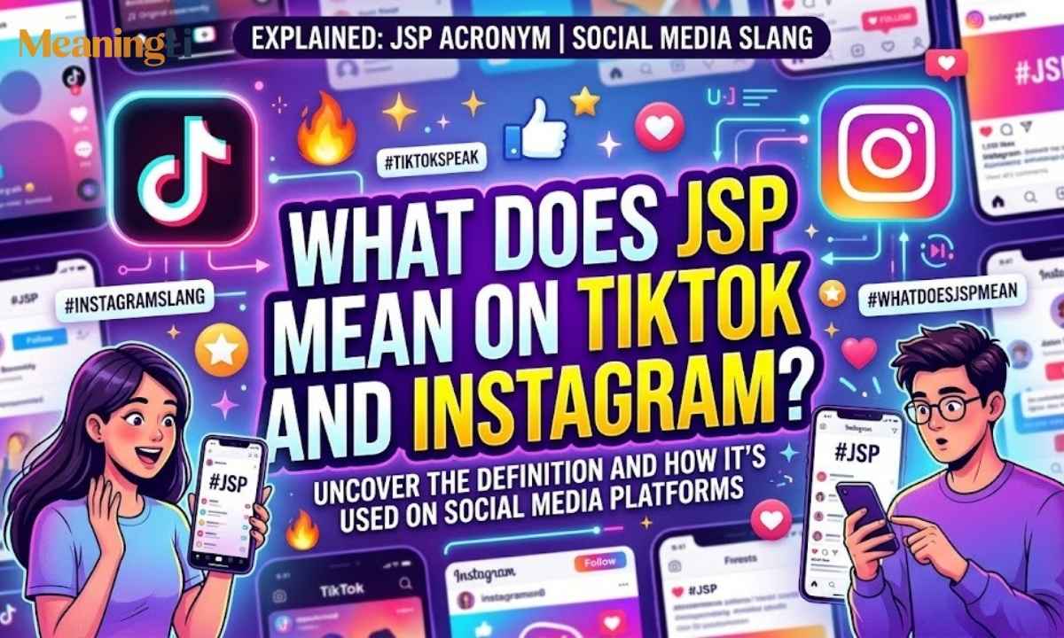 What Does JSP Mean on TikTok and Instagram